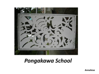 Pongakawa School
                   Annaliese
 