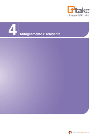 GlispecialiTtake
Abbigliamento riscaldante4
 