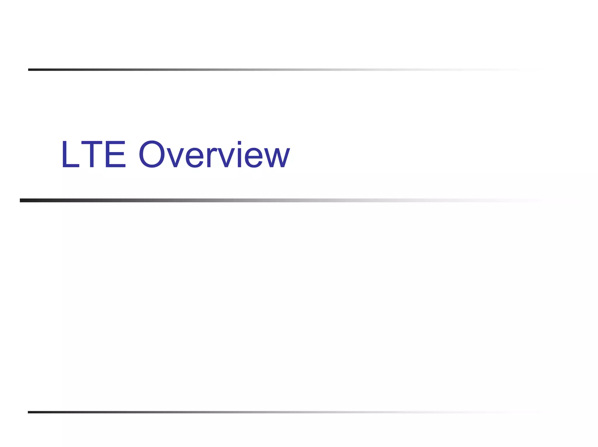 LTE Overview
 