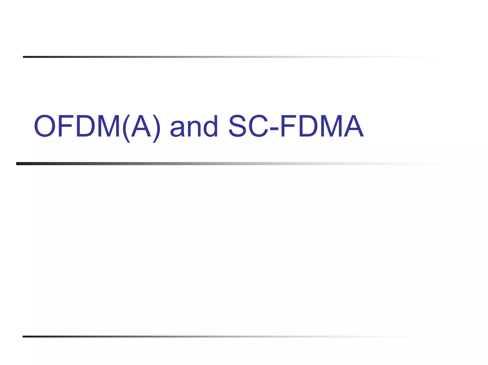 OFDM(A) and SC-FDMA
 