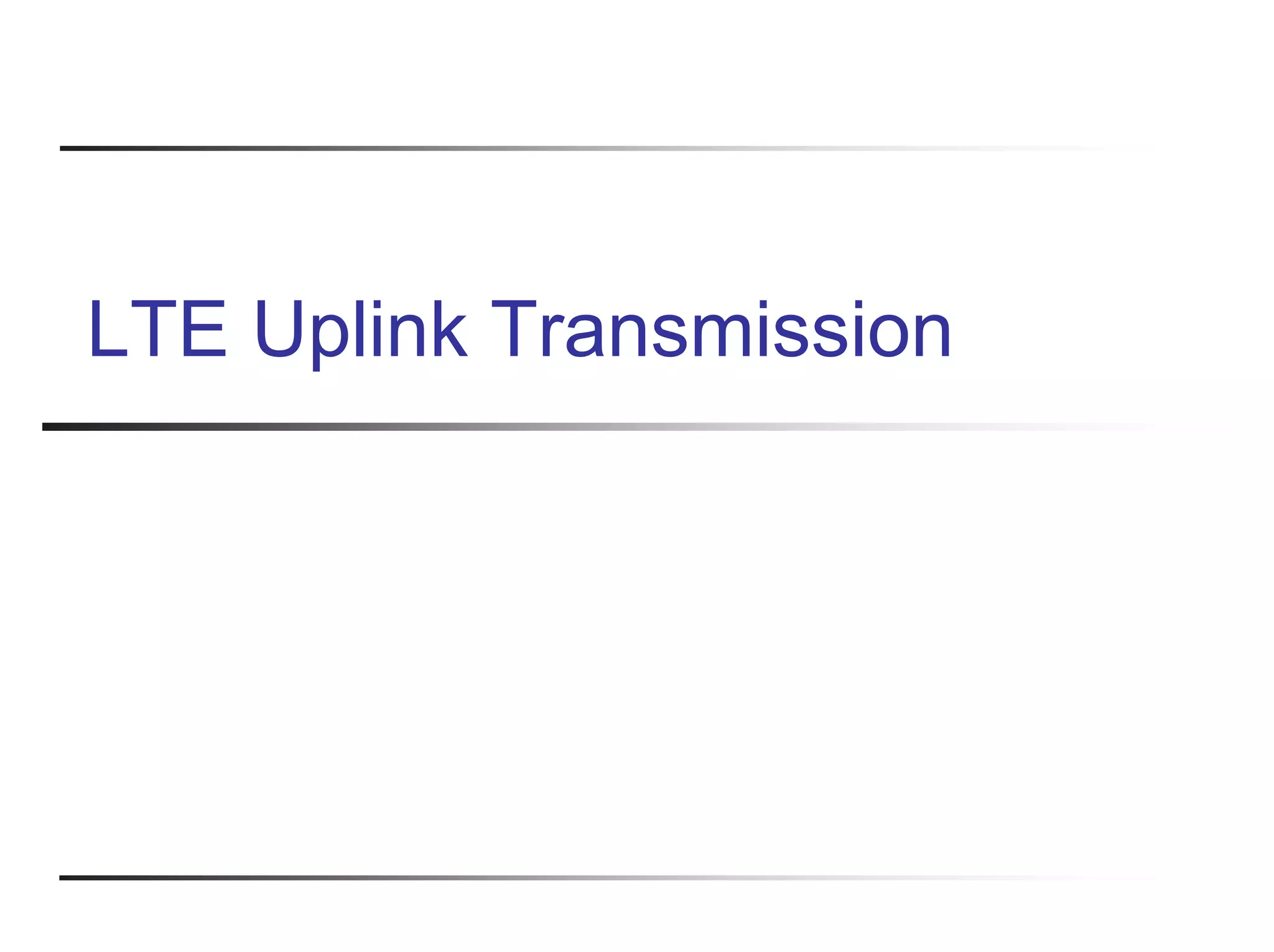 LTE Uplink Transmission
 