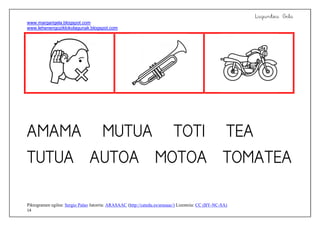 Laguntza Gela
www.margarigela.blogspot.com
www.lehenengoziklokolagunak.blogspot.com
Piktogramen egilea: Sergio Palao Jatorria: ARASAAC (http://catedu.es/arasaac/) Lizentzia: CC (BY-NC-SA)
14
  



 