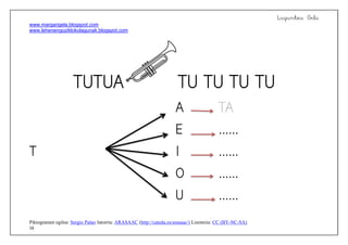 Laguntza Gela
www.margarigela.blogspot.com
www.lehenengoziklokolagunak.blogspot.com
Piktogramen egilea: Sergio Palao Jatorria: ARASAAC (http://catedu.es/arasaac/) Lizentzia: CC (BY-NC-SA)
16
 
           TA
           
  
           
           
 