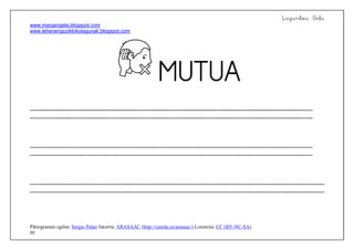 Laguntza Gela
www.margarigela.blogspot.com
www.lehenengoziklokolagunak.blogspot.com
Piktogramen egilea: Sergio Palao Jatorria: ARASAAC (http://catedu.es/arasaac/) Lizentzia: CC (BY-NC-SA)
20

 