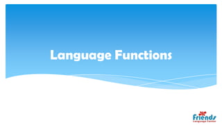 Language Functions
 