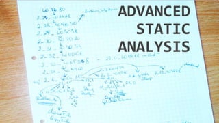 ADVANCED
STATIC
ANALYSIS
 