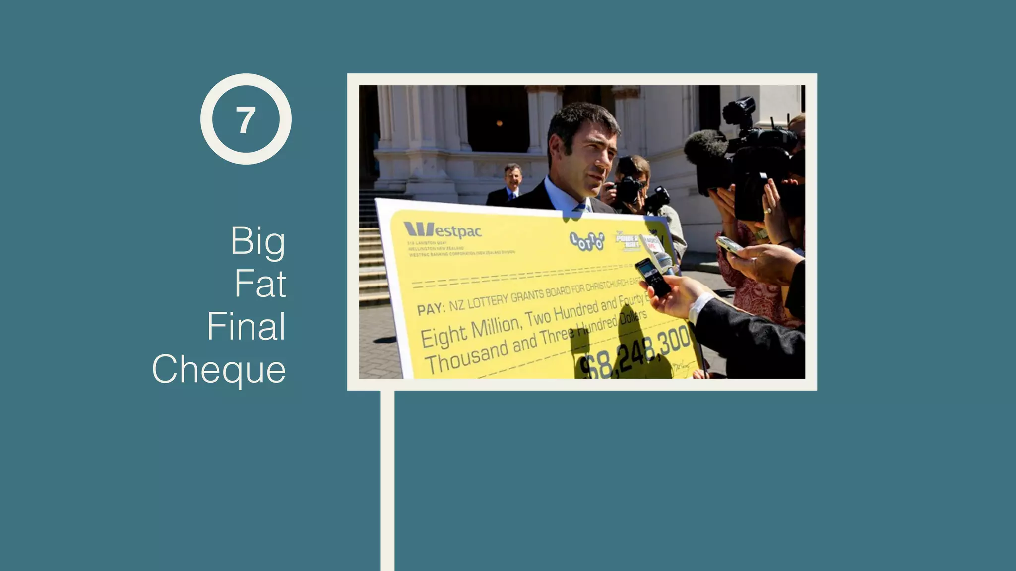 7


   Big
    Fat
  Final
Cheque
 