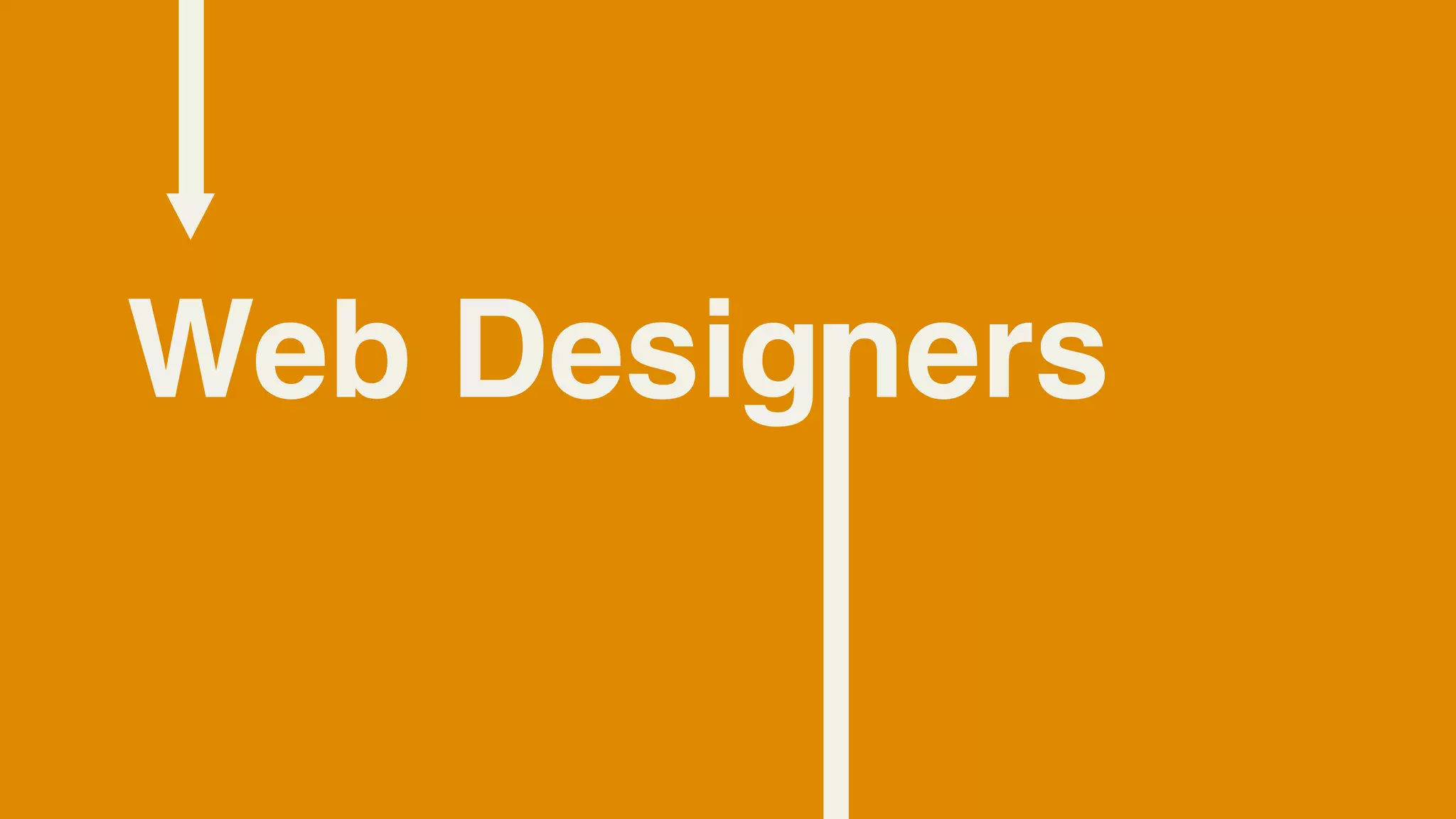 Web Designers
 