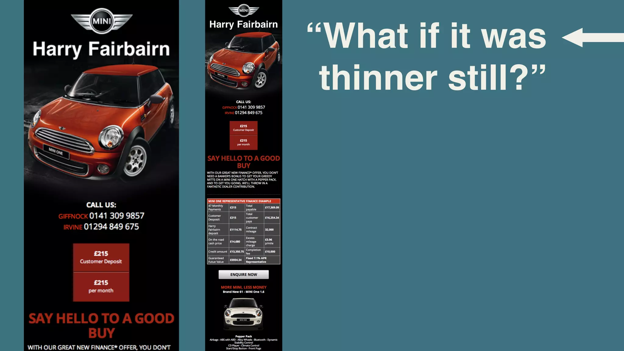“What if it was
 thinner still?”
 