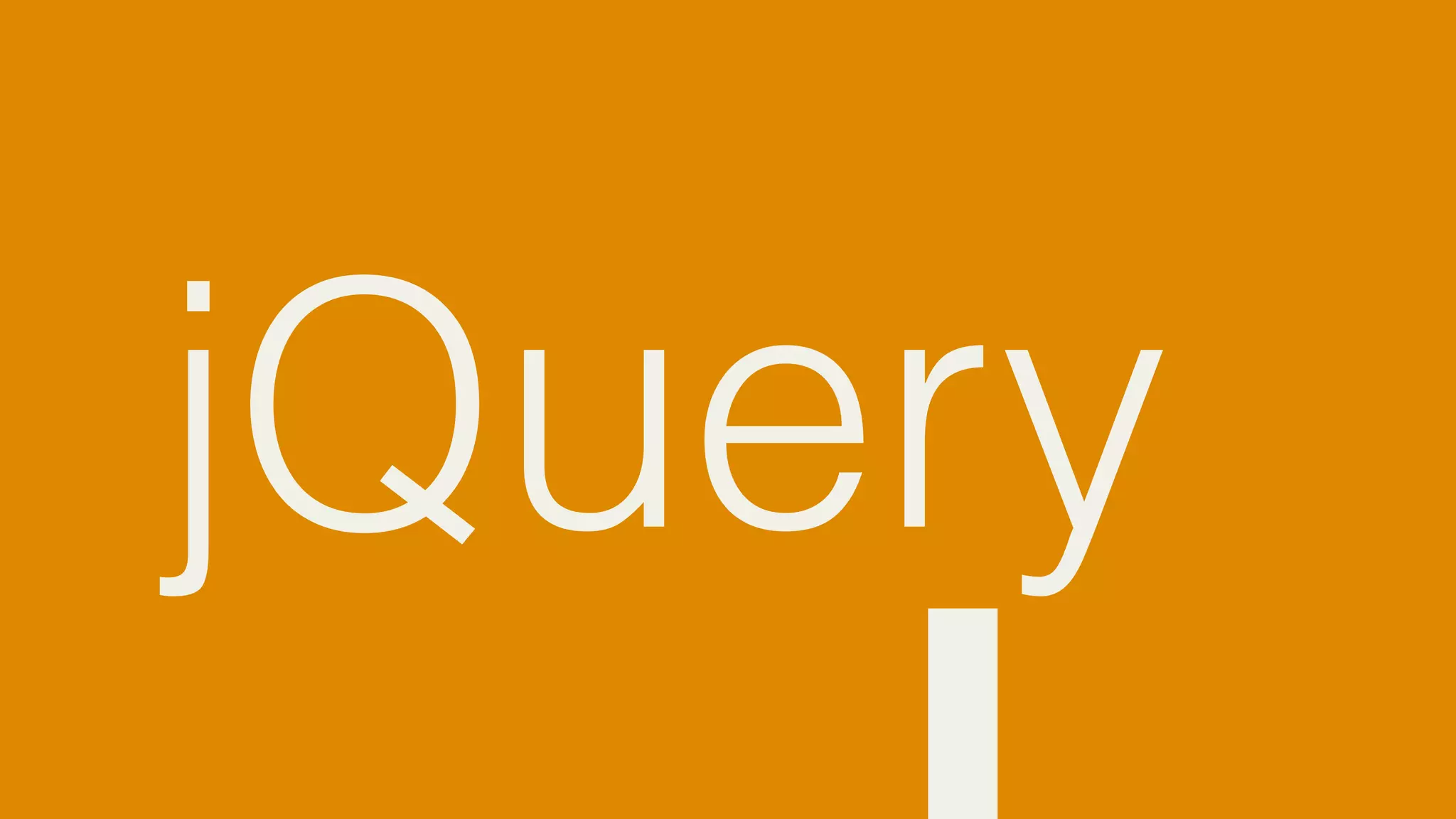 jQuery
 