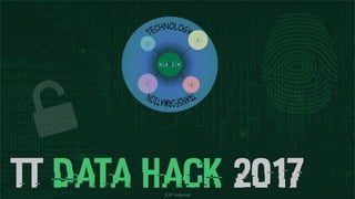 1
TT Data Hack 2017
AXP Internal
 