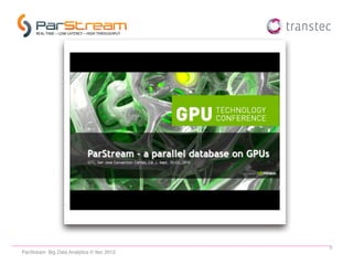 3
ParStream Big Data Analytics © ttec 2012
 