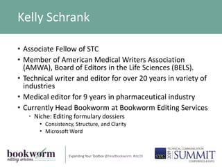 Expanding Your Toolbox @headbookworm #stc19
• Associate Fellow of STC
• Member of American Medical Writers Association
(AM...