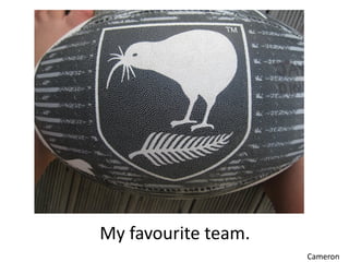 My favourite team.
                     Cameron
 