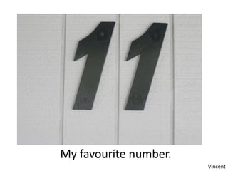 My favourite number.
                       Vincent
 