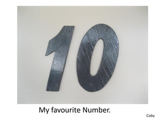 My favourite Number.
                       Coby
 