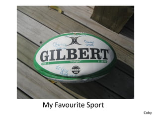 My Favourite Sport
                     Coby
 