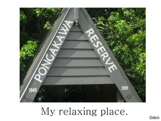 My relaxing place.   Oden
 