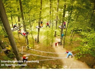 Interdisziplinäre Forschung
im Sporttourismus

 