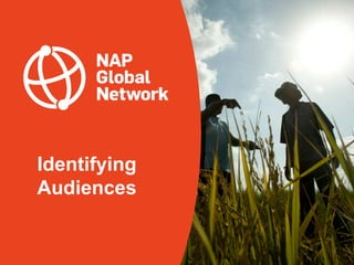 Identifying
Audiences
 