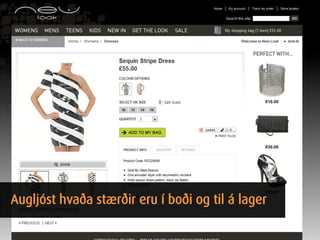 Augljóst hvaða stærðir eru í boði og til á lager
 