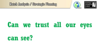 Can we trust all our eyes
can see?
 