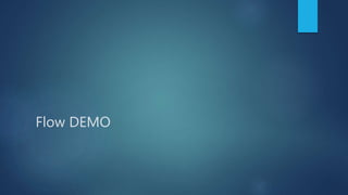 Flow DEMO
 