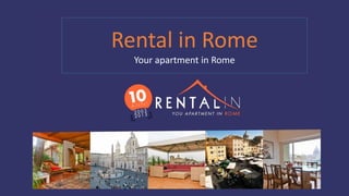 Rental in Rome
Your apartment in Rome
 