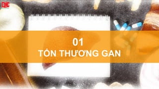 01
TỔN THƯƠNG GAN
 