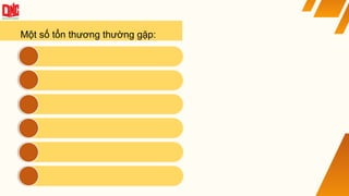 Một số tổn thương thường gặp:
 