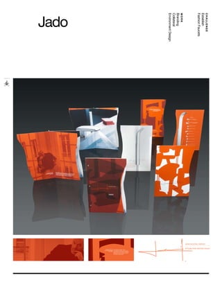 Jado




                                                                                                                                                      Environment Design
                                                                                                                                                      Collateral
                                                                                                                                                      Branding
                                                                                                                                                                           work




                                                                                                                                                                                  Fashion Faucets
                                                                                                                                                                                  Establish
                                                                                                                                                                                                    CHALLENGE
       JadO uSa 6615 West Boston Street Chandler, aZ 85226 P 800 227




                                                                                               INTROduCINg The Featuring the artistic vision
                                                                                            JeaN NOuVeL SeRIeS of renowned architect and designer,
                                                                                                     FOR JadO
                                                                                                                Jean Nouvel. Now, when it comes to
                                                                                                                aesthetics and convenience, there’s
                                                                                                                no need to compromise.
                                                                     2734 www.jadousa.com
 