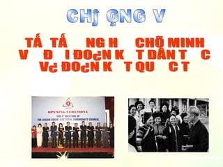 TƯ TƯỞNG HỒ CHÍ MINH VỀ ĐẠI ĐOÀN KẾT DÂN TỘC  VÀ ĐOÀN KẾT QUỐC TẾ CHƯƠNG V 