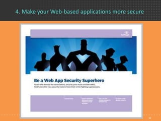 4. Make your Web-based applications more secure
52
 