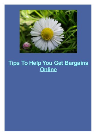 Tips To Help You Get Bargains
Online

 