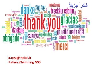 a.tosi@indire.it
Italian eTwinning NSS
 