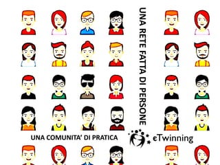 UNARETEFATTADIPERSONEUNA COMUNITA’ DI PRATICA
 