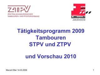 Tätigkeitsprogramm 2009 Tambouren STPV und ZTPV  und Vorschau 2010 