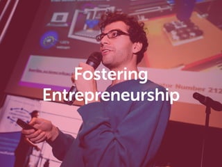 Fostering
Entrepreneurship
 