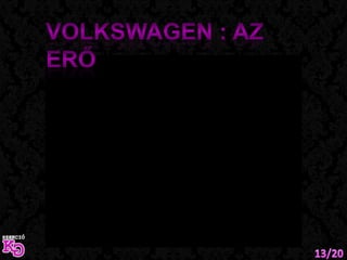 Volkswagen : Az Erő