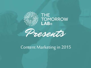 Content Marketing in 2015
 