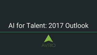 AI for Talent: 2017 Outlook
 