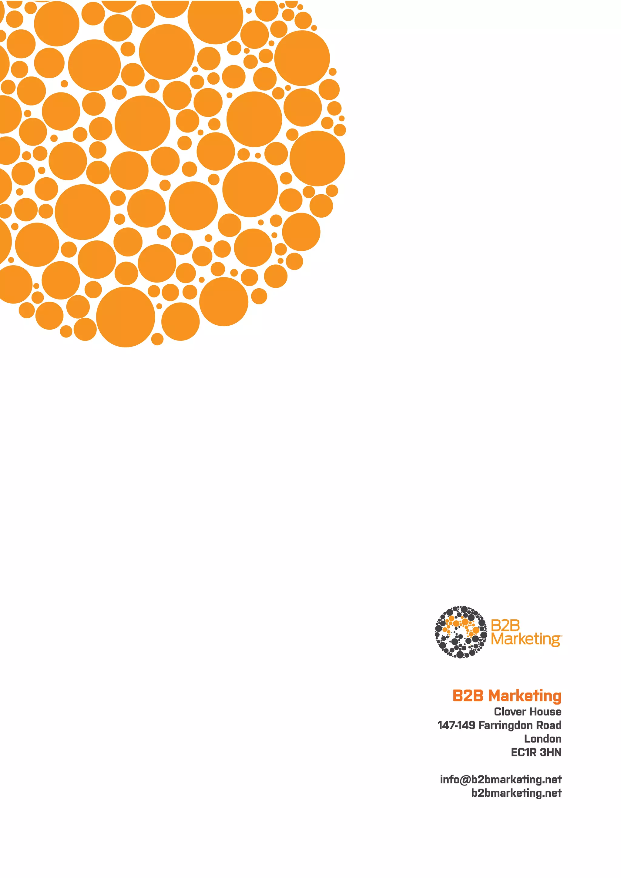 B2B Marketing
Clover House
147-149 Farringdon Road
London
EC1R 3HN
info@b2bmarketing.net
b2bmarketing.net
 