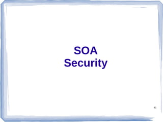 SOA
Security

41

 