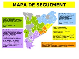 Zona 3: 13 municipis Berga, Manlleu, Vic, Ripoll, Figueres, La Jonquera, L’Escala, Monells, Palfrugell, Girona, Salt, Blanes i Banyoles.  16 PO-2 presons =14 PO Núria Zona 4: 14 municipis 20 PO-1 presó=19 Gabri: 12 BAIX LLOBREGAT + 3 SABADELL +VILAFRANCA + MASQUEFA+ RUBÍ + SANT CUGAT = 19 PO Zona 2: 18 municipis (14) Valls, Hospitalet de l’Infant, Prades, Reus, Riudoms, Vandellòs, Vilaplana, El Vendrell, Montblanc, Cornudella, Ulldemolins, Constantí, Roda de Barà, Tarragona, Torredembarra, Tortosa, Amposta i La Fatarella. 22 PO -1 presó =21- (4 en 1: Vilaplana - Prades-cornualla-ulldemolins)=18 – (2 en 1: Vand ellòs i Hospitalet de l’Infant) = 17- (1 REUS TANCAT)= 16 PO Miriam  Zona 5: 10 municipis Isona, La Seu d’Urgell, Solsona, Manresa, Tàrrega, LLeida, Cervera, Alcarràs, Igualada i Vilanova del Camí 16 PO-1 presó=15 PO Olga  Zona 1: 10 municipis 44 PO- 4 presons =40 Esteban: 12 bcn + 8 L’H+ 7 TERRASSA= 27 Anna: 5 BADALONA+ 2 ST. ADRIÀ DEL BESÒS + 2 MARESME + 2 VALLÈS OCC + BARBERÀ + PALAU DE PLEGAMANS = 13 PO MAPA DE SEGUIMENT 1 1 1 1+1=2 3-1=2 1 4 1 1 1 1 3 3 3 1 5 2 3 2 9+5 30 1 7 2 13 1 1 2 1 7 1 