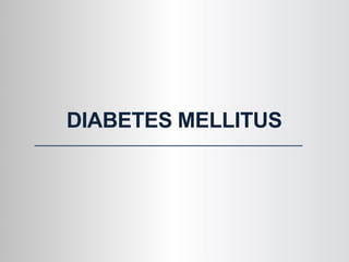 DIABETES MELLITUS
 