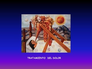TRATAMIENTO DEL DOLOR
 