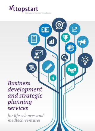 Business
development
and strategic
planning
services
for life sciences and
medtech ventures
 