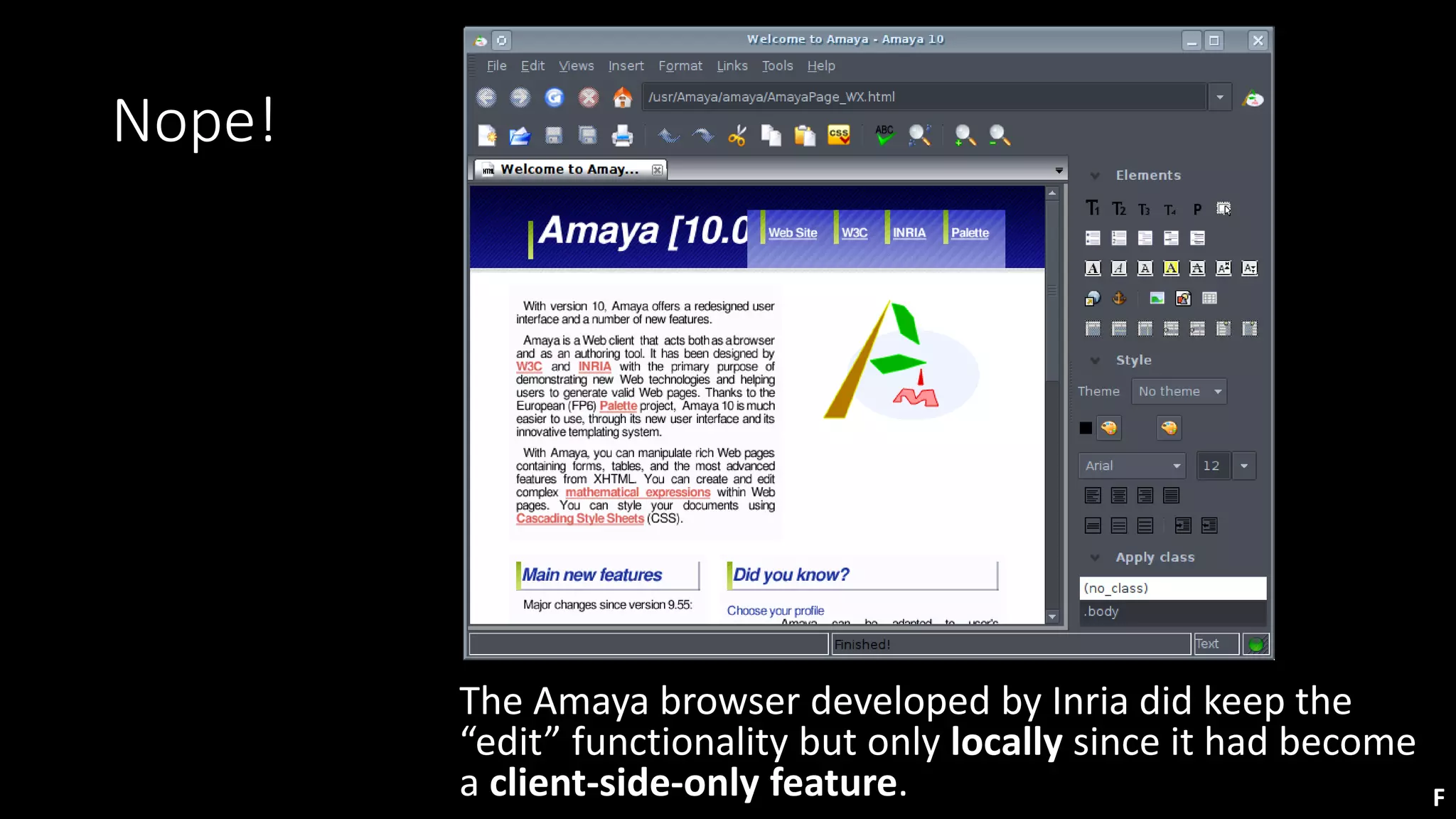 Nope!
The Amaya browser developed by Inria did keep the
“edit” functionality but only locally since it had become
a client-side-only feature. F
 