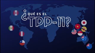 ¿QUE ES EL TTP 11?  El caso de CHILE 