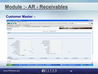 14
Module :- AR - Receivables
Customer Master :-
 